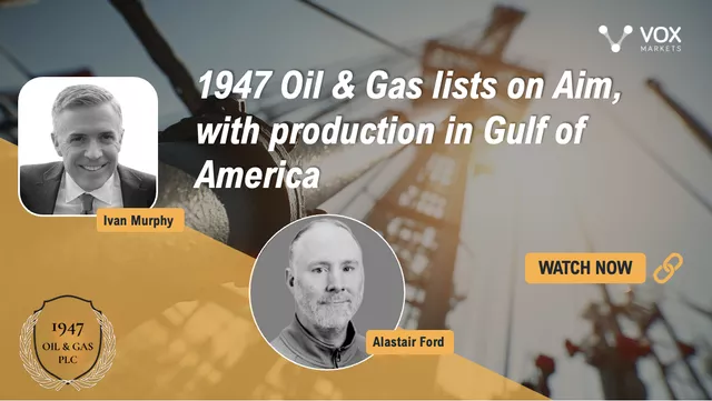 1947 Oil & Gas lists on Aim, with production in Gulf of America